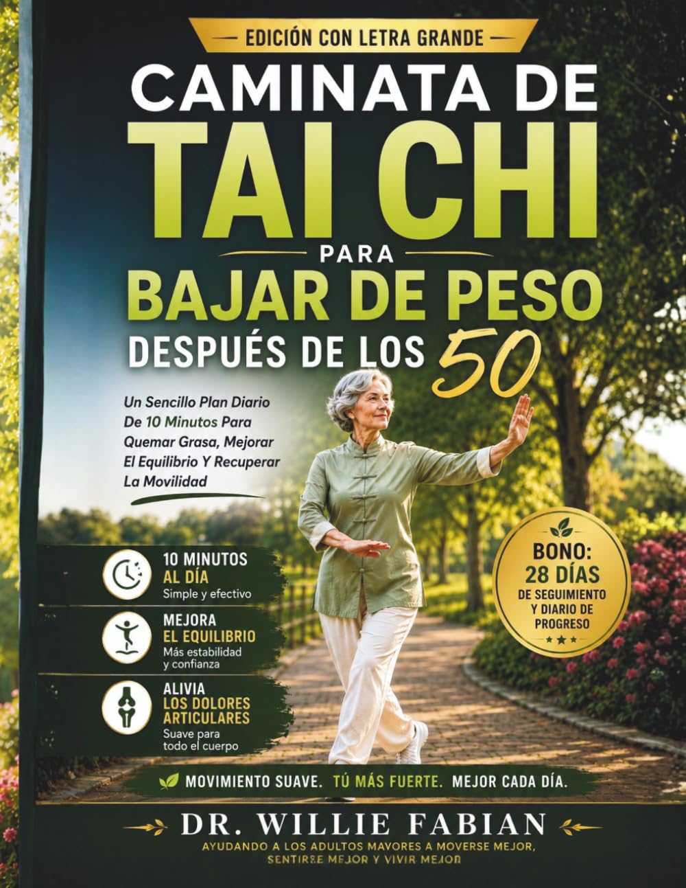 Caminata De Tai Chi Para Bajar De Peso Después De Los 50: Un Sencillo Plan Diario De 10 Minutos Para Quemar Grasa, Mejorar El Equilibrio Y Recuperar La Movilidad