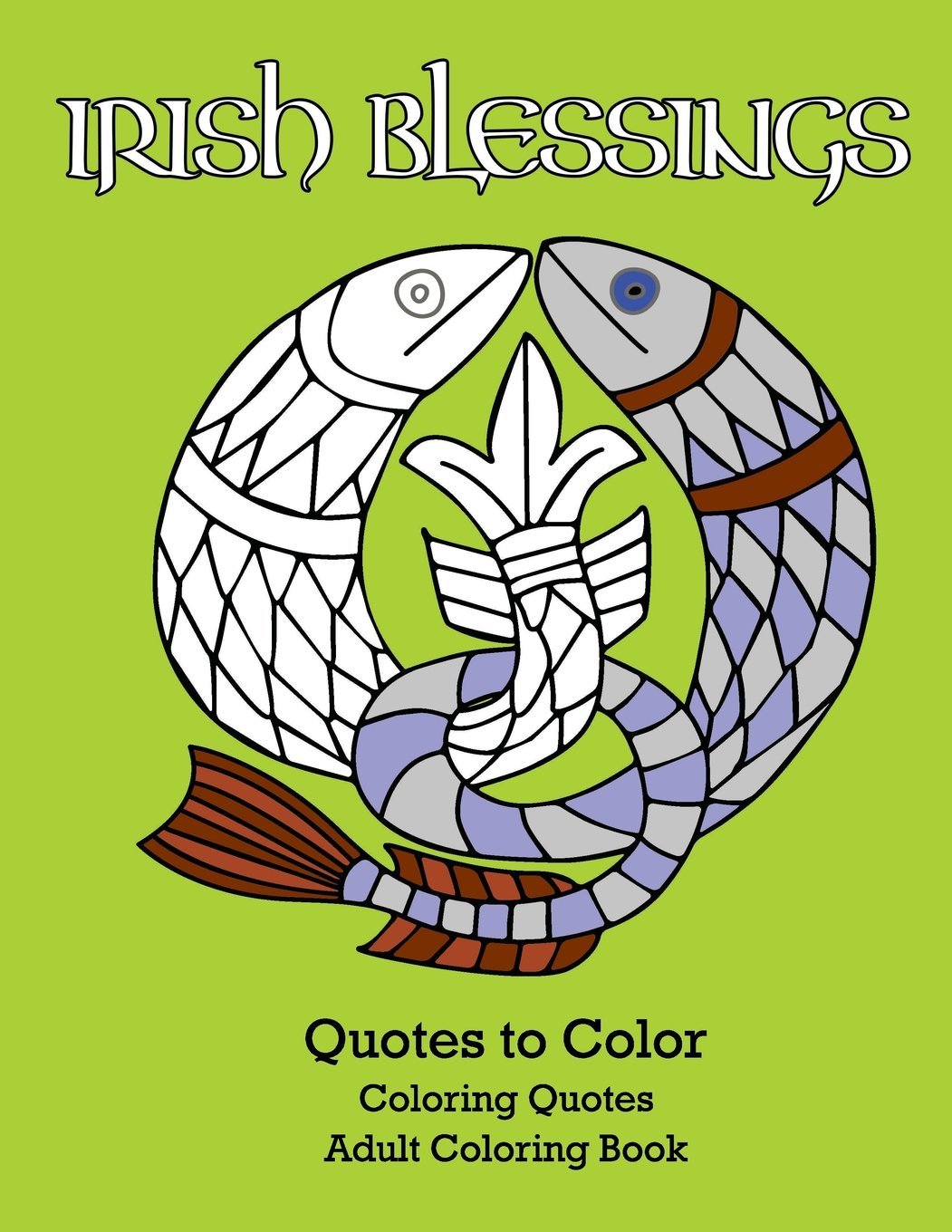 Irish Blessings Quotes to Color: Adult Coloring Book (Coloring Quotes)