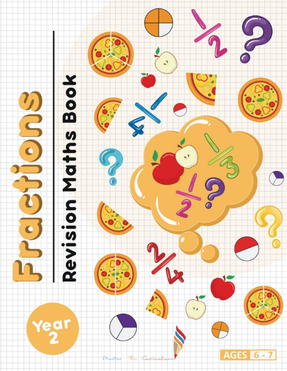 Year 2: Fractions Revision Maths Book: Consolidate your fractions knowledge with fluency and reasoning questions! (Year 2 Maths Books)