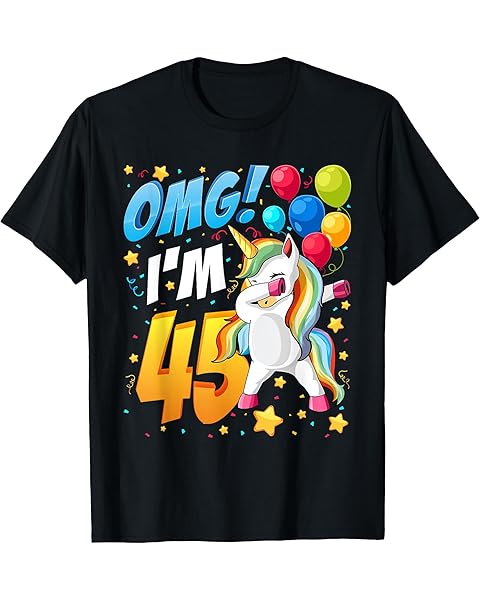 OMG! I'm 45 - Unicorn Dab Shirt For 45th Birthday Women Men T-Shirt