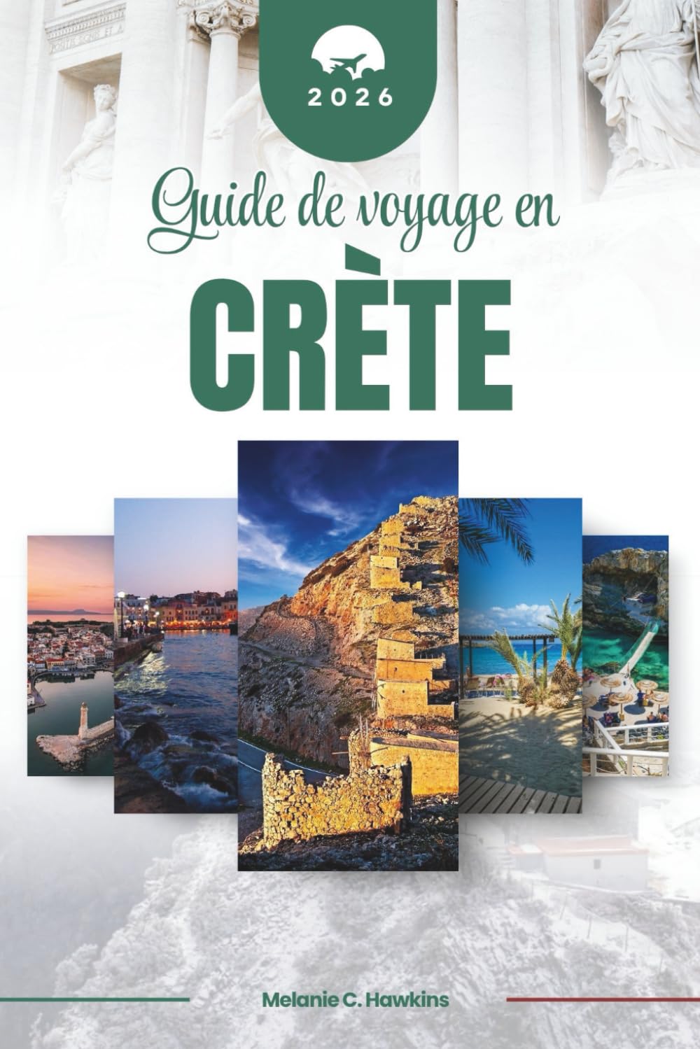 GUIDE DE VOYAGE EN CRÈTE 2026: Découvrez l'île légendaire de la Grèce : des palais minoens et des gorges pittoresques aux tavernes en bord de mer, aux ... méditerranéenne intemporelle (carte détail