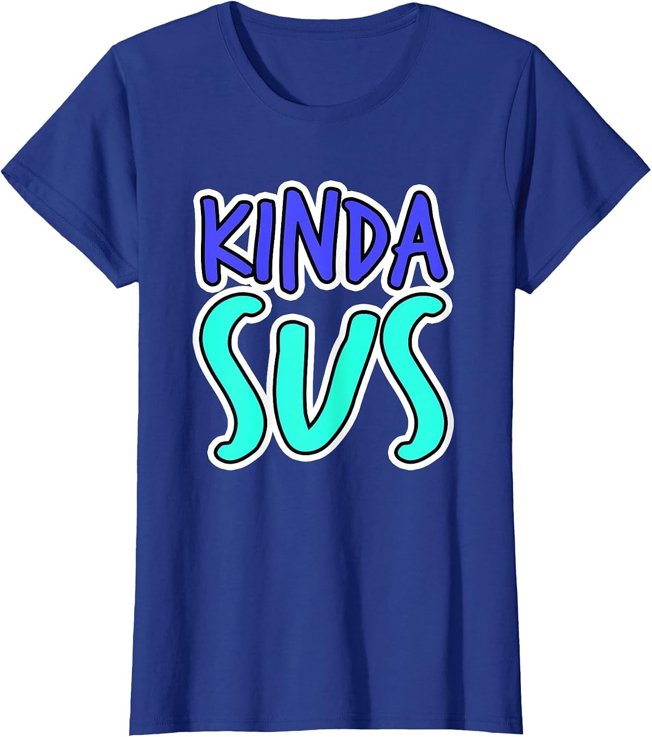 Sus Shirt Kinda Sus Funny Dank Meme Trendy Gamer Gaming Joke T-Shirt