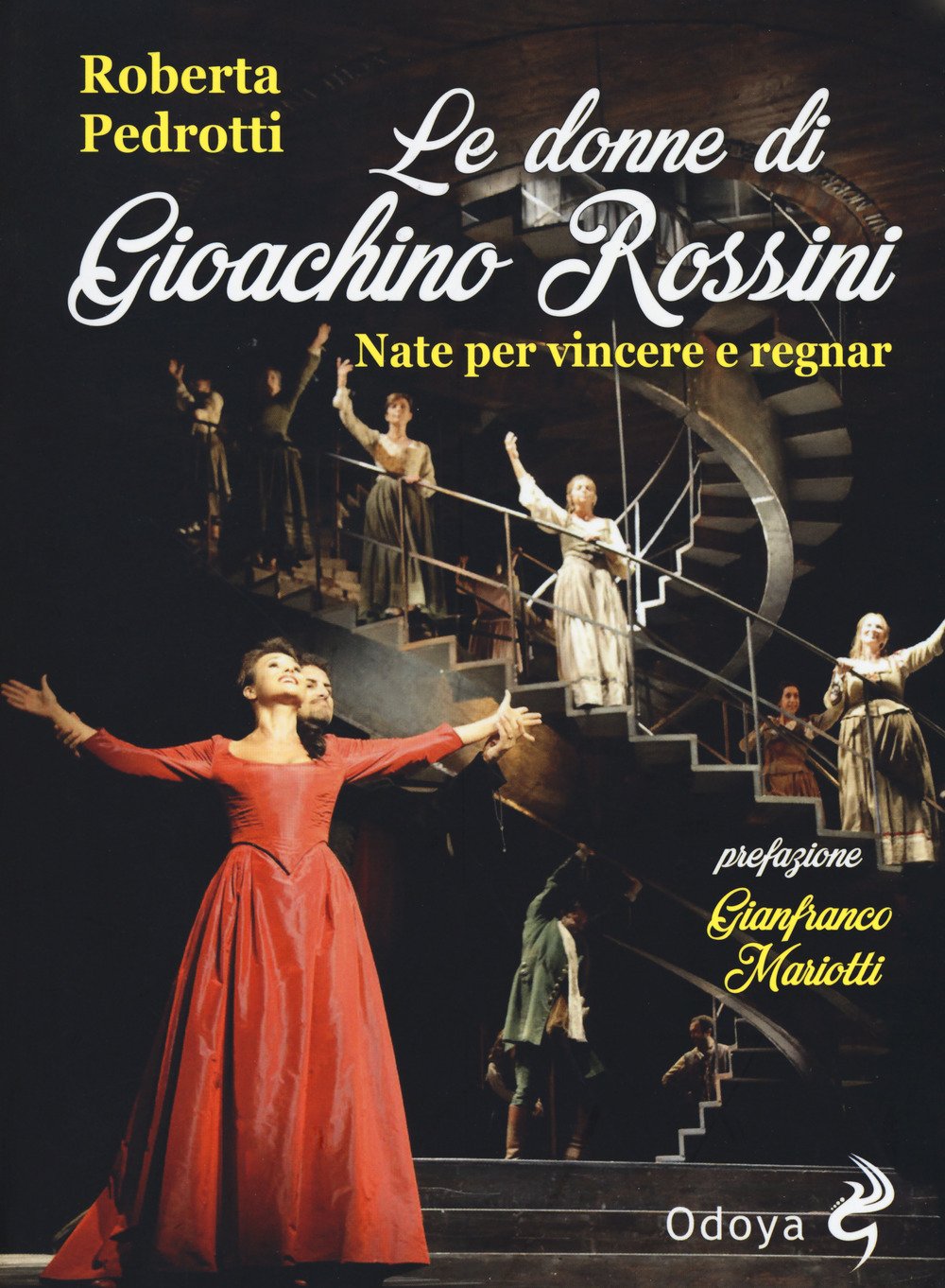 Le Donne Di Gioachino Rossini. Nate Per Vincere E Regnar - 4