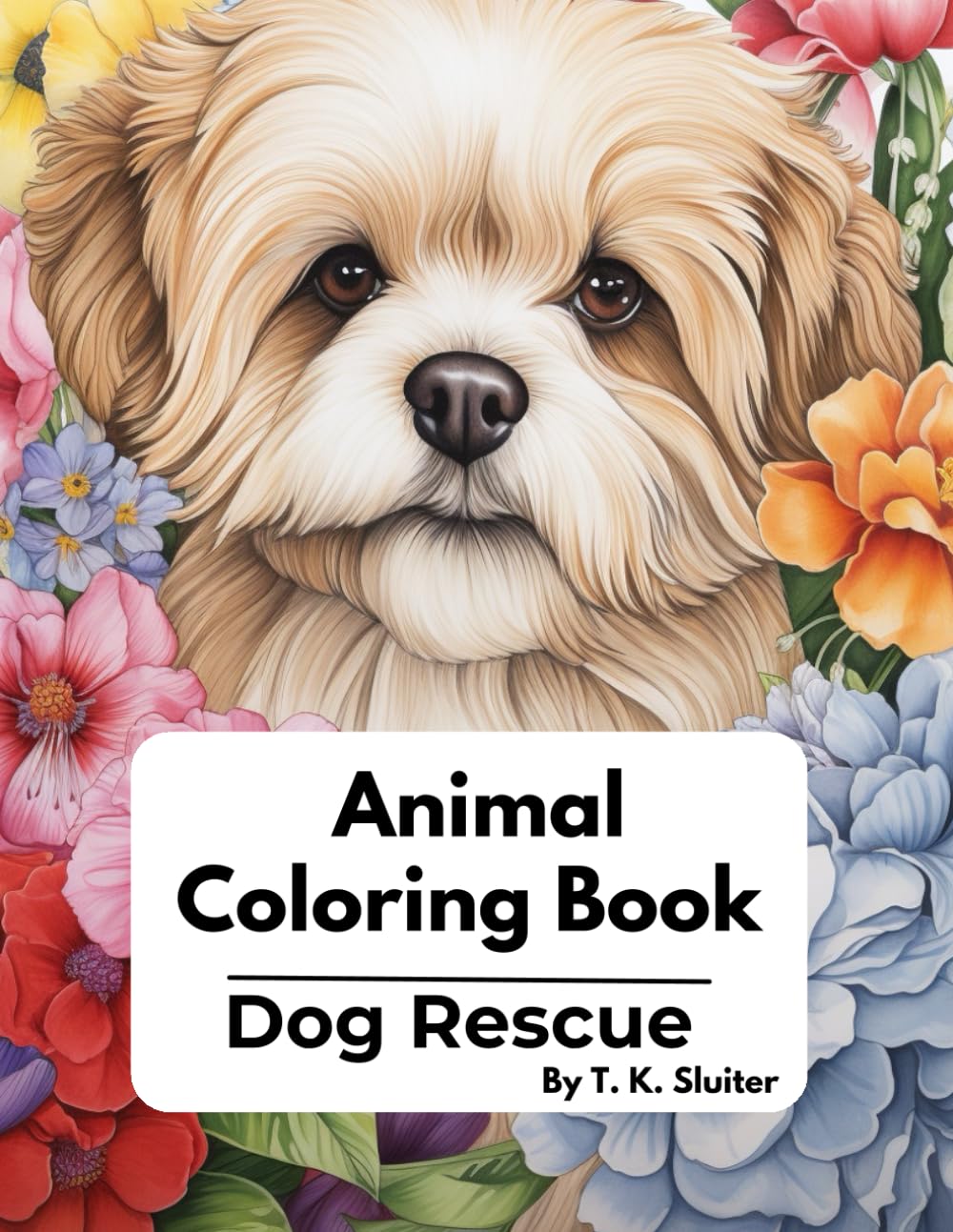 Animal Coloring Book - Dog Rescue: This heartwarming coloring book features beautiful dog coloring pages (Animal Rescue Coloring Books)