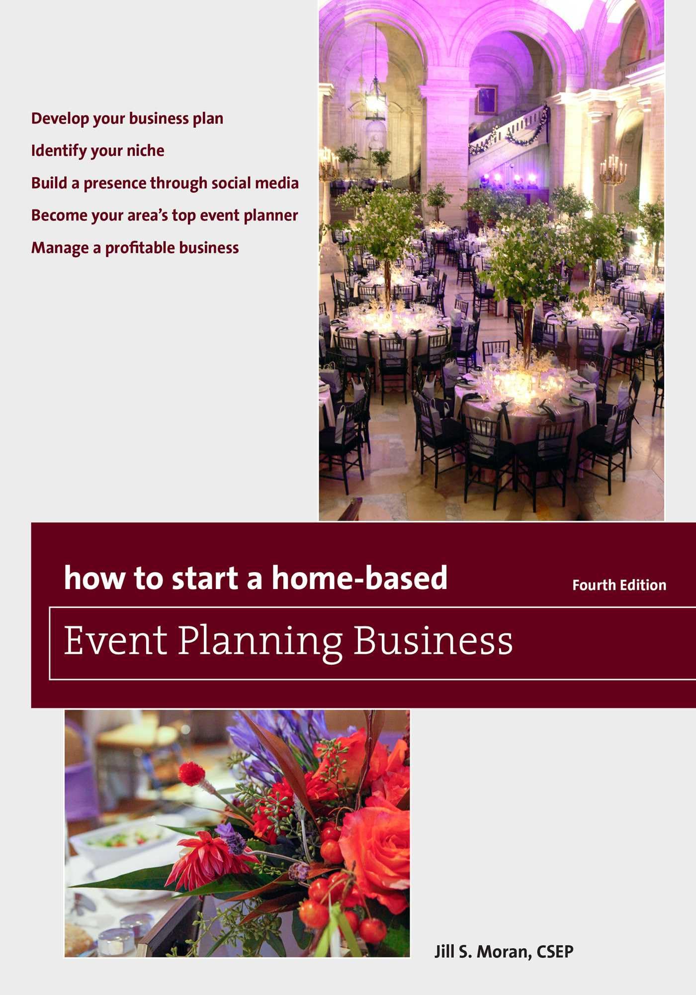 How to Start a Home-Based Event Planning Business, Fourth Edition (Home-Based Business Series)