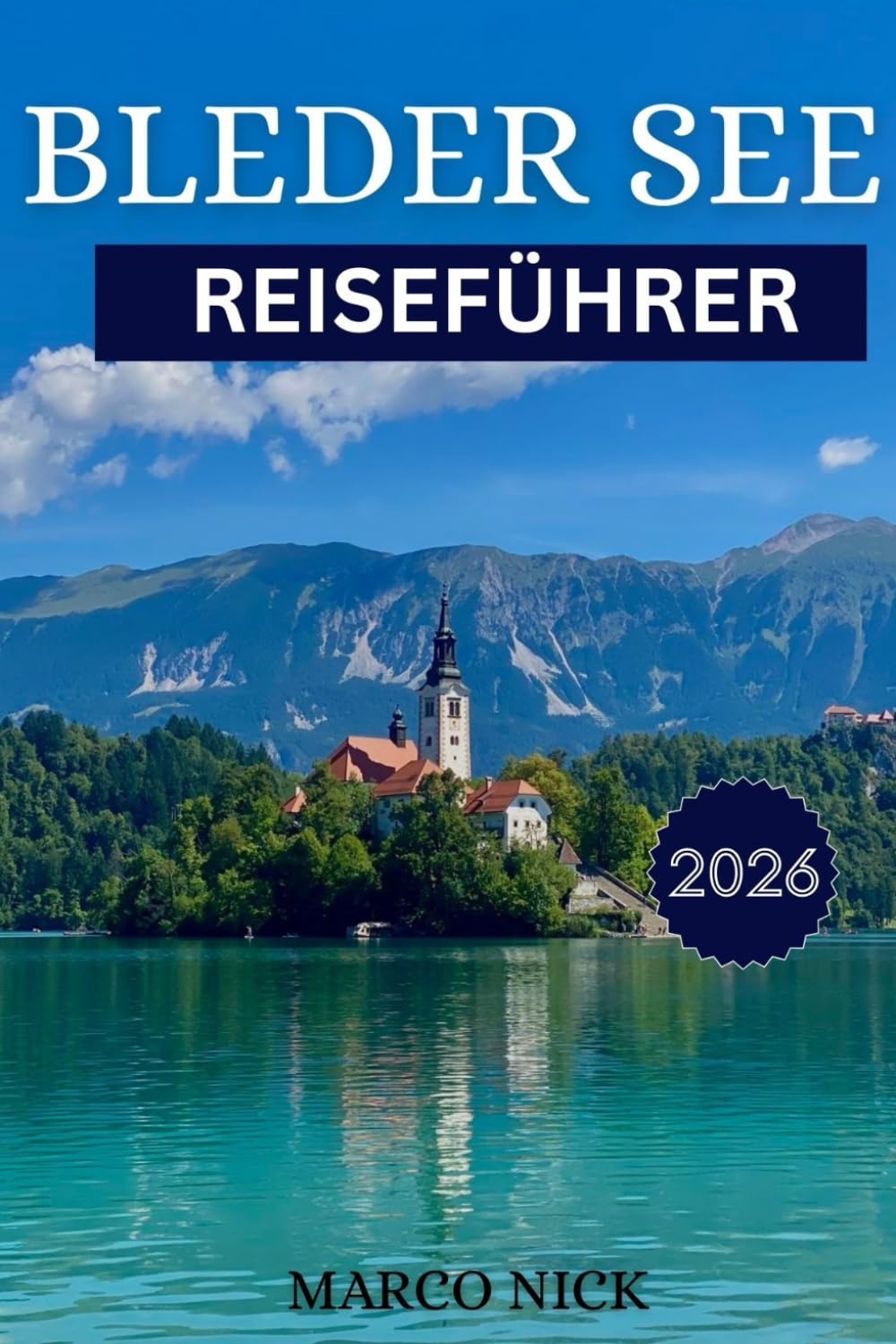 Bleder See Reiseführer 2026