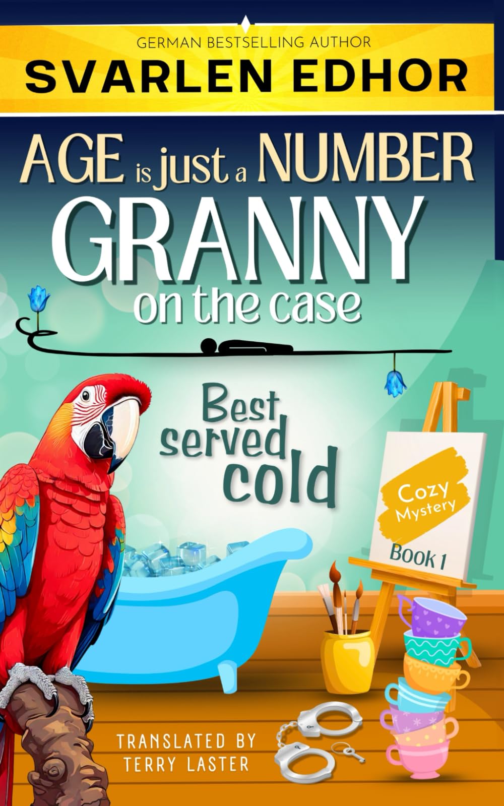 Best served cold - AGE is just a NUMBER #1: A cozy crime murder mystery (AGE is just a NUMBER - Granny on the case)