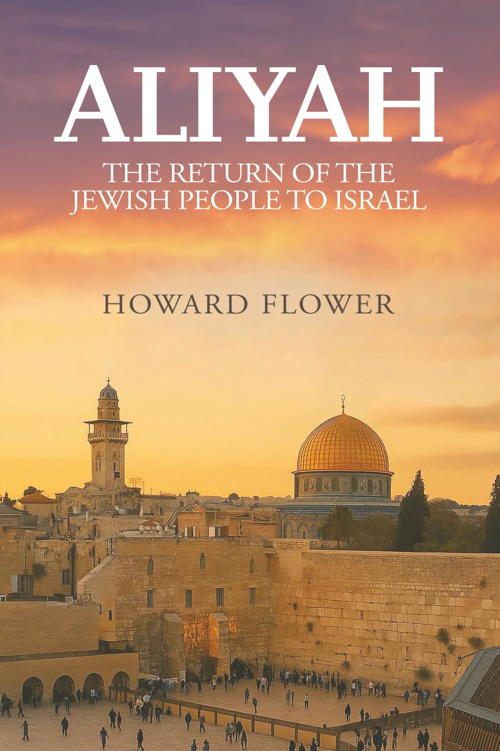 Aliyah: The Return of the Jewish People to Israel