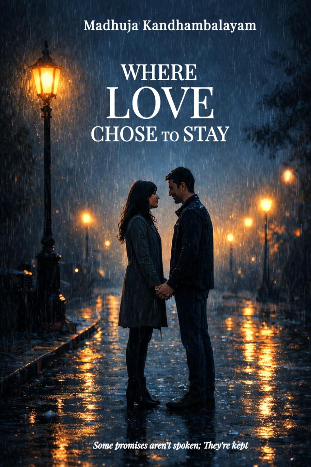 Where Love Chose to Stay: Some Promises Aren't Spoken; They 're Kept