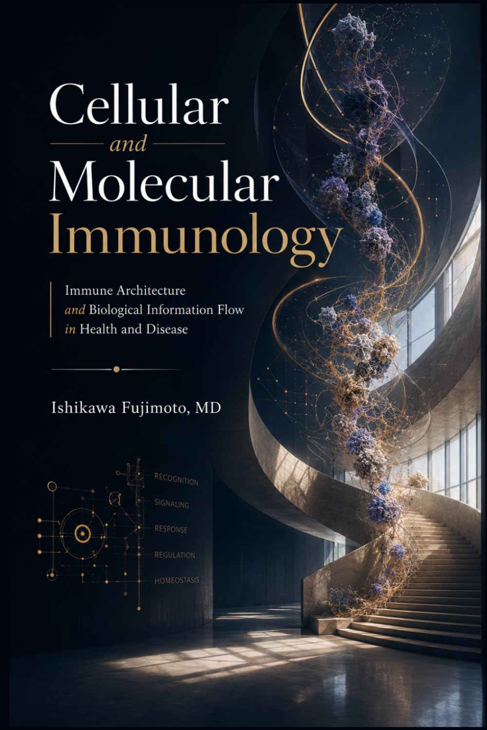 Cellular and Molecular Immunology: Immune Architecture and Biological Information Flow in Health and Disease