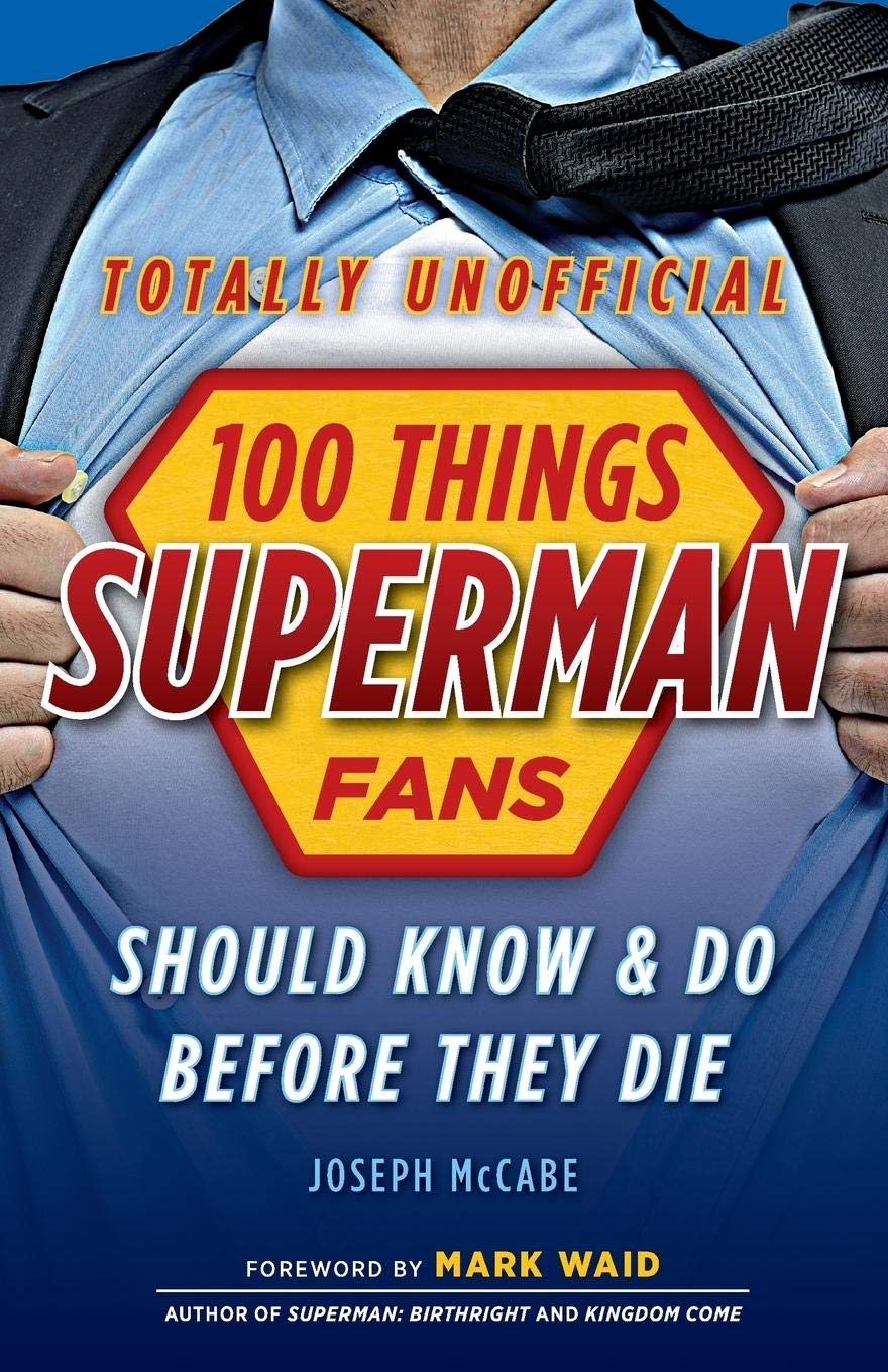 100 Things Superman Fans Should Know & Do Before They Die (100 Things...Fans Should Know)