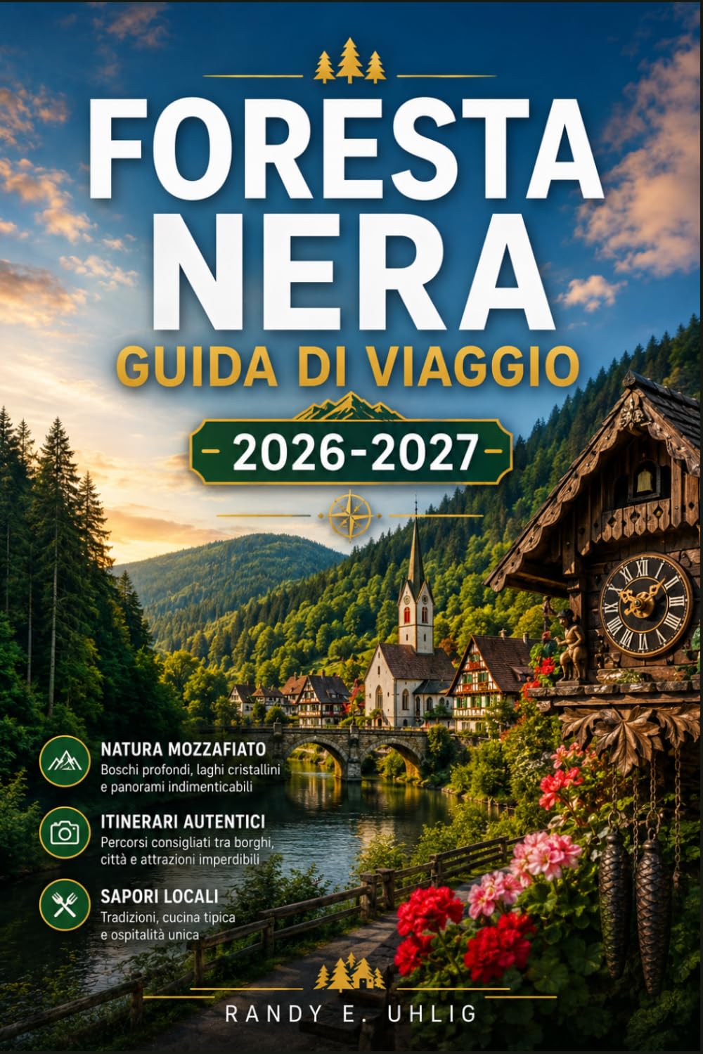 FORESTA NERA GUIDA DI VIAGGIO 2026-2027: Pianifica il tuo viaggio attraverso la Foresta Nera tedesca con percorsi panoramici, villaggi a graticcio, ... escursionistici e itinerari stagionali.