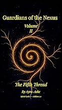 Guardians of the Nexus Vol II: The Fifth Thread