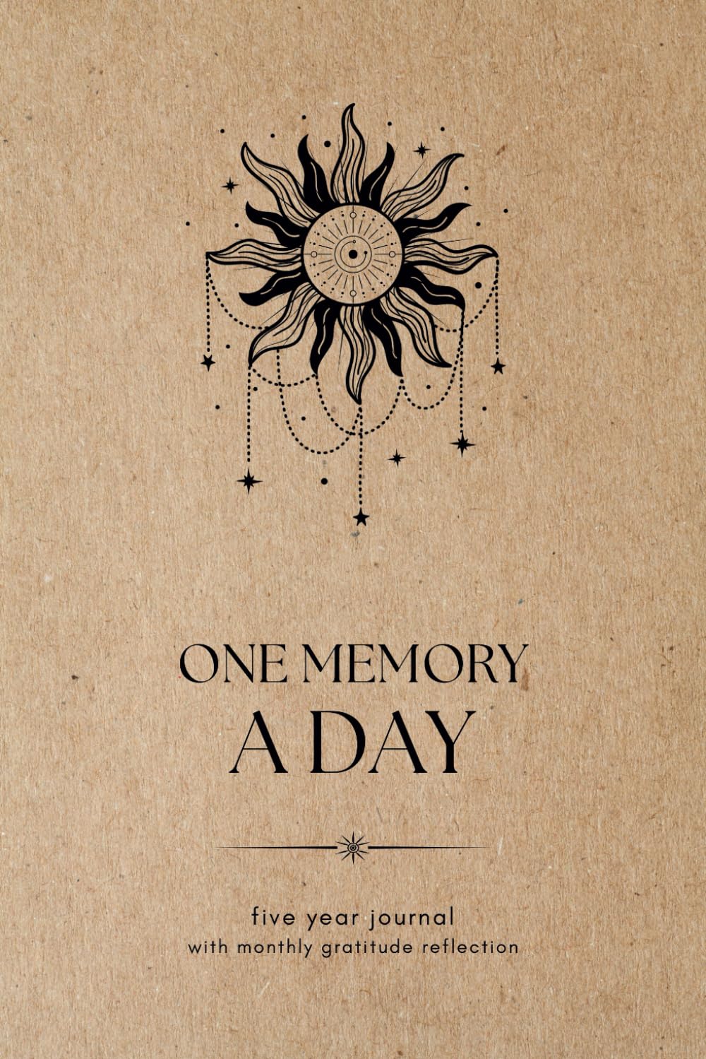One Memory a Day Five Year Journal with Monthly Gratitude Reflection: Write One Sentence a Day | 5-Year Diary with Celestial Design Paperback – 29 Dec. 2023