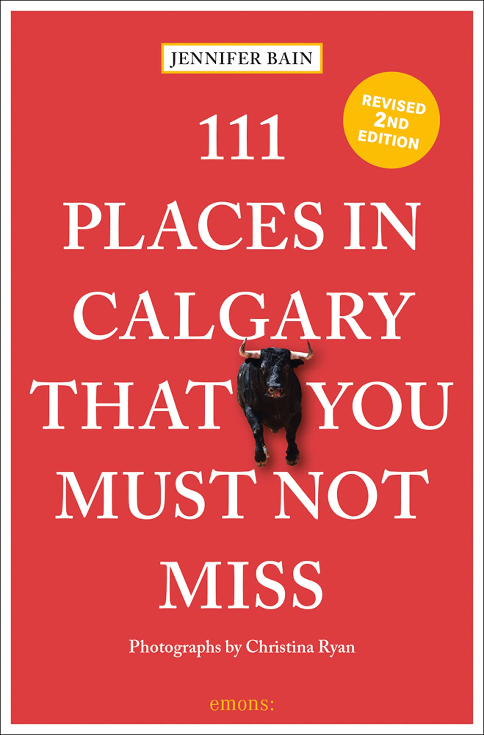 111 Places in Calgary That You Must Not Miss by Jennifer Bain (Paperback Book)