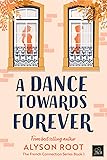 Cover of A Dance Towards Forever: A Sapphic Romance (The French Connection Series Book 1)