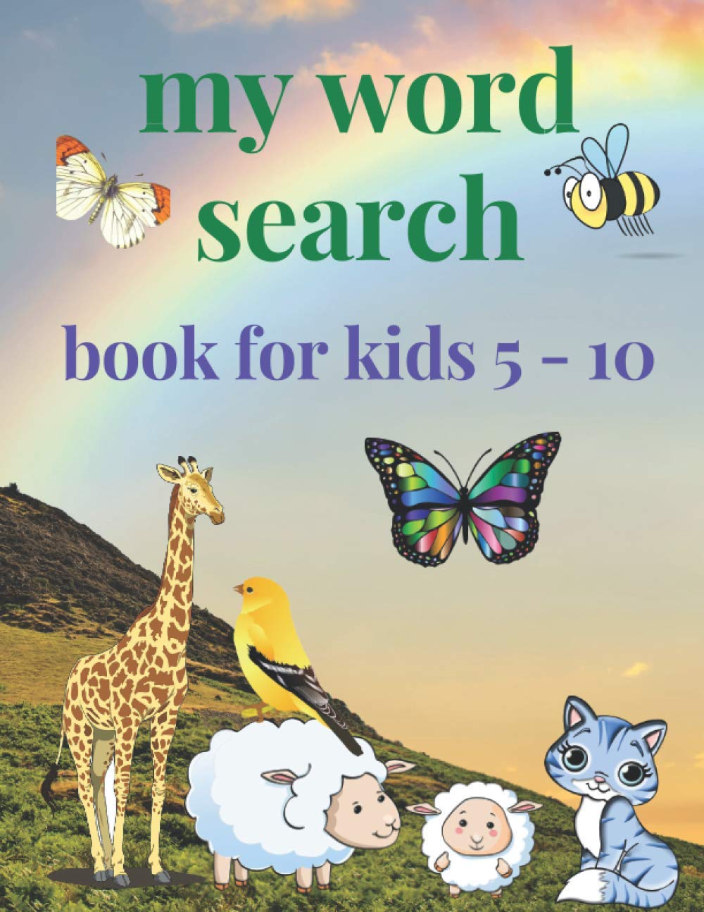 my word search book for kids age 5-10: Fun and educational activity workbook, Learn Vocabulary : animals, Birds, Mammals, Insects ,Pets , Sea Animals …