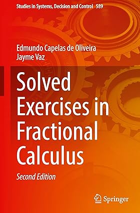 Solved Exercises in Fractional Calculus (Studies in Systems, Decision and Control, 589)