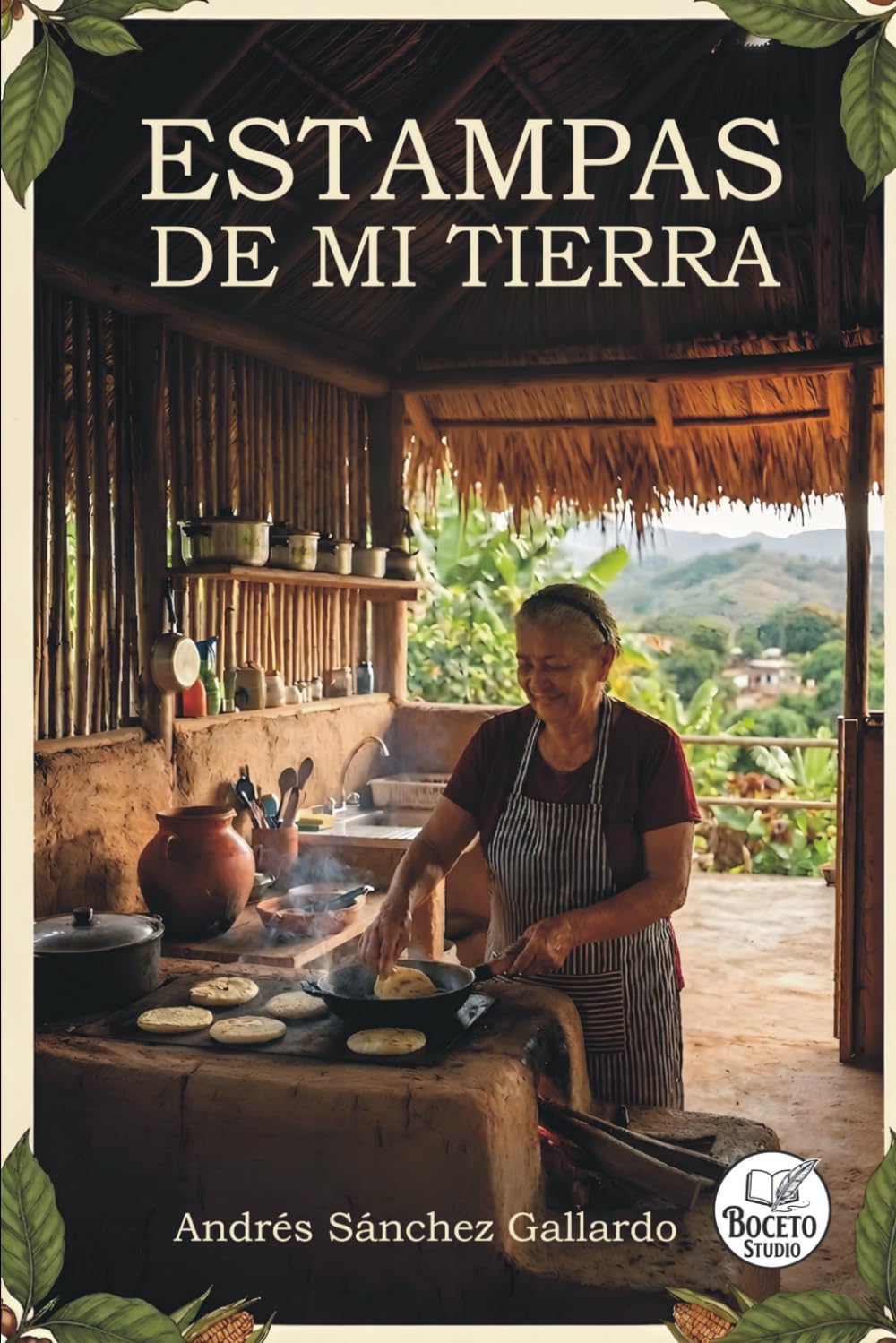 Estampas de mi Tierra: Crónicas de Identidad y Memoria (Volumen I)