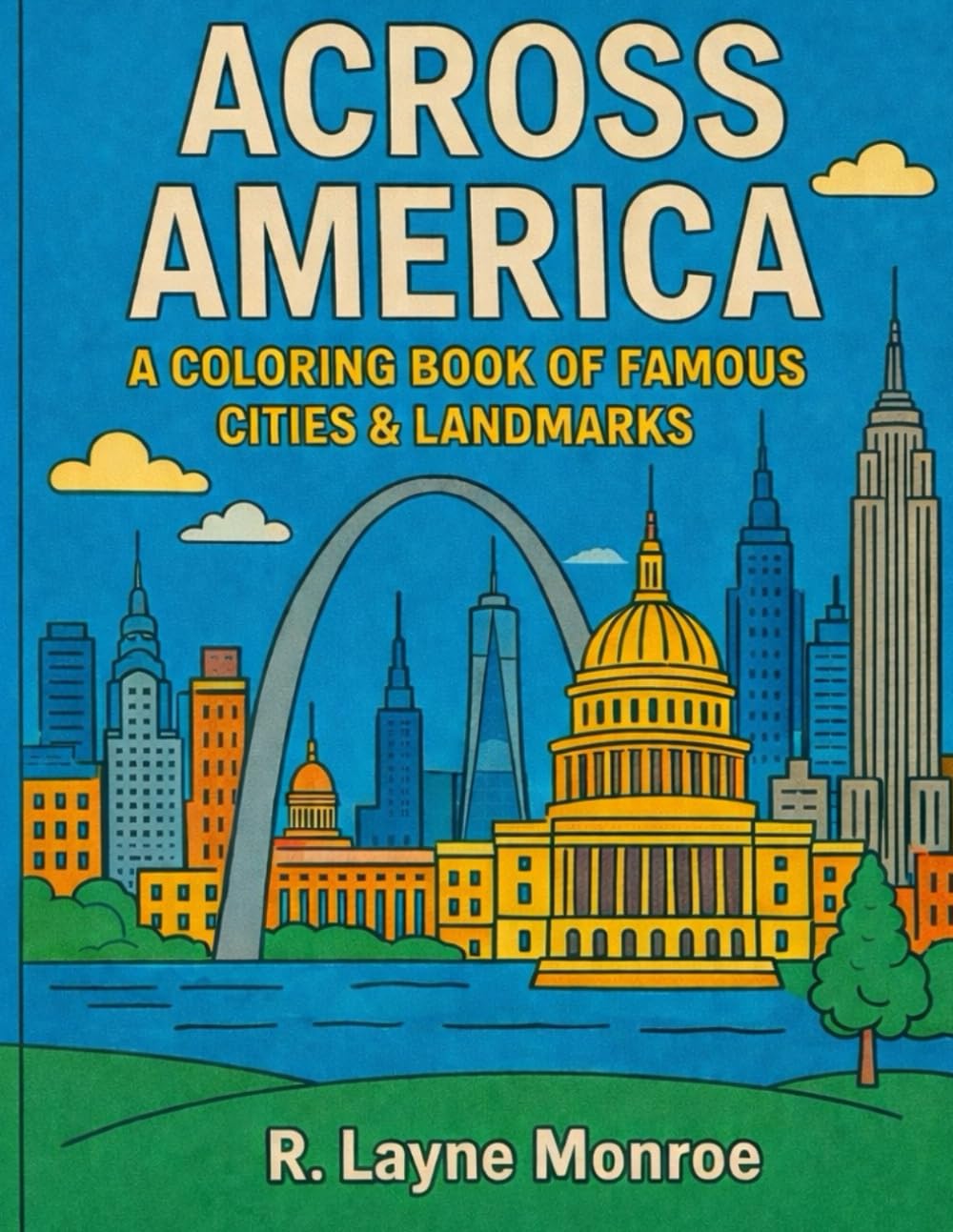 Across America: A Coloring Book of Famous Cities & Landmarks (Across the World Coloring Series)