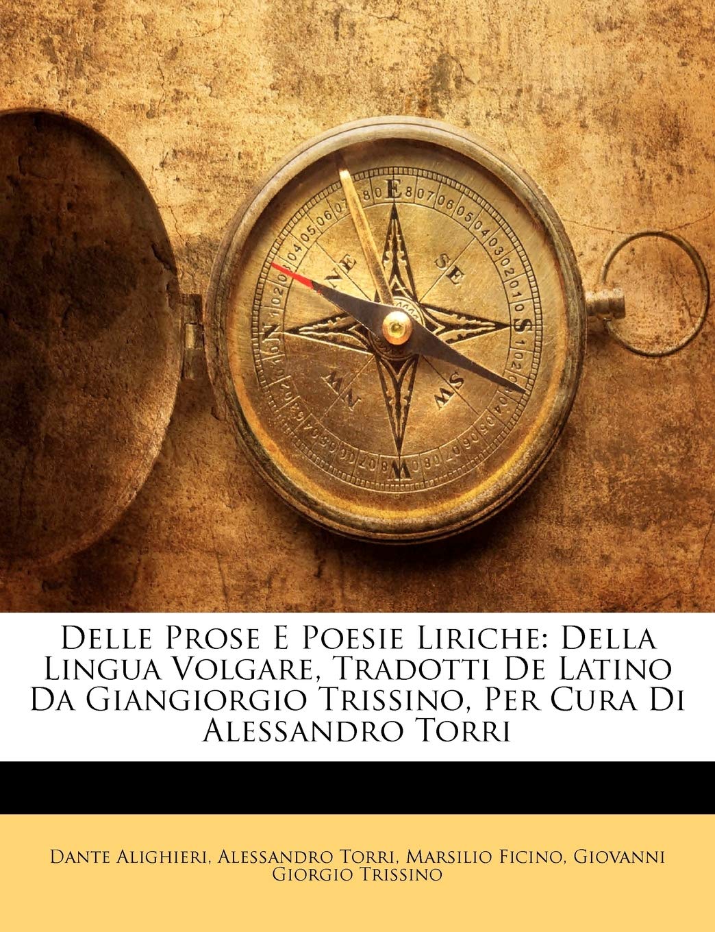 Delle Prose E Poesie Liriche: Della Lingua Volgare, Tradotti de Latino Da Giangiorgio Trissino, Per Cura Di Alessandro Torri (English and Italian Edition)