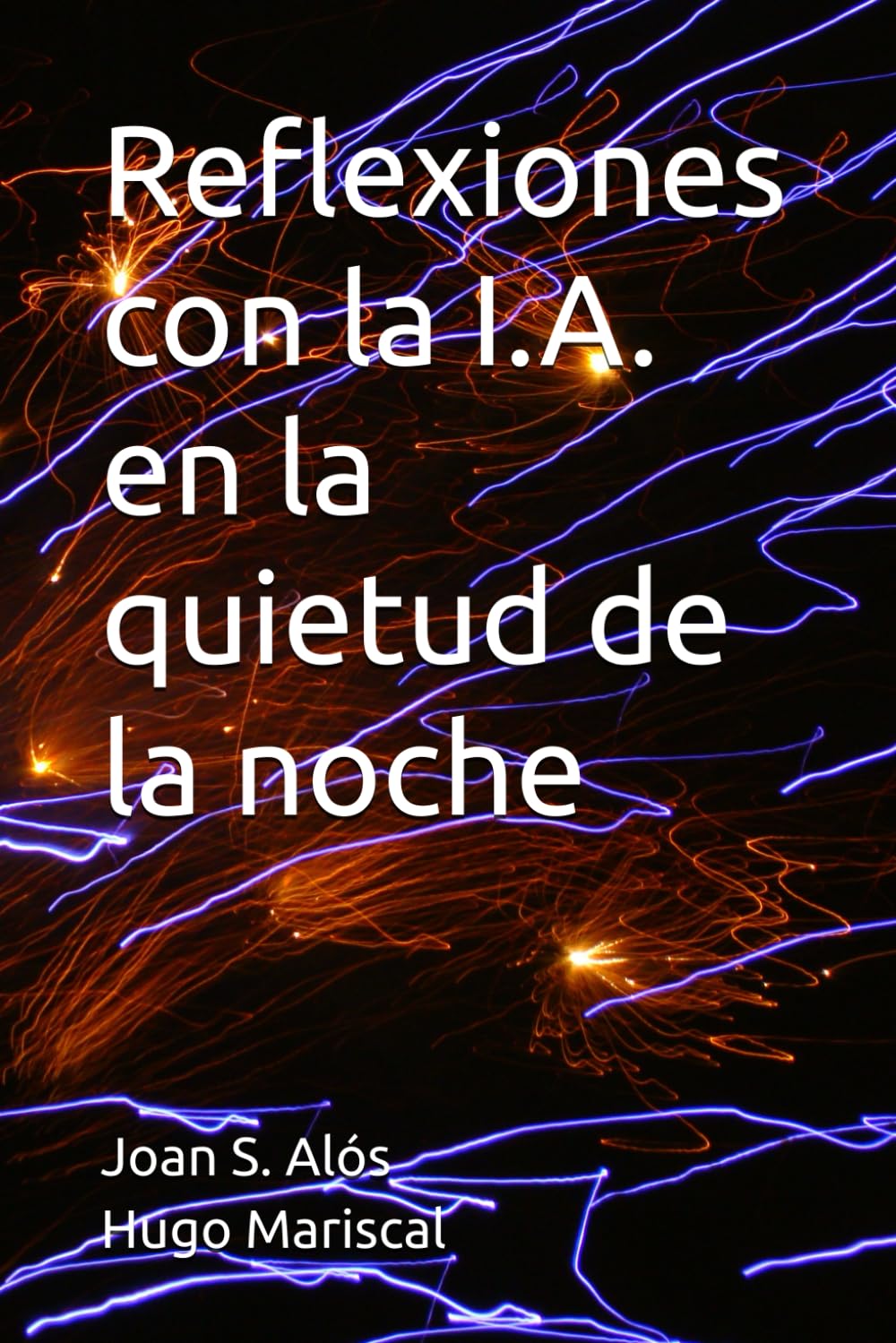Reflexiones con la I.A. en la quietud de la noche (Diálogos con la Inteligencia Artificial)
