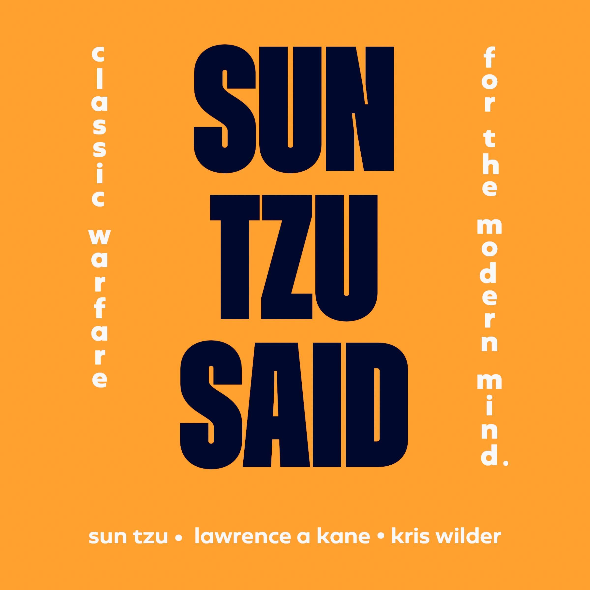 Sun Tzu Said: Classic Warfare for the Modern Mind