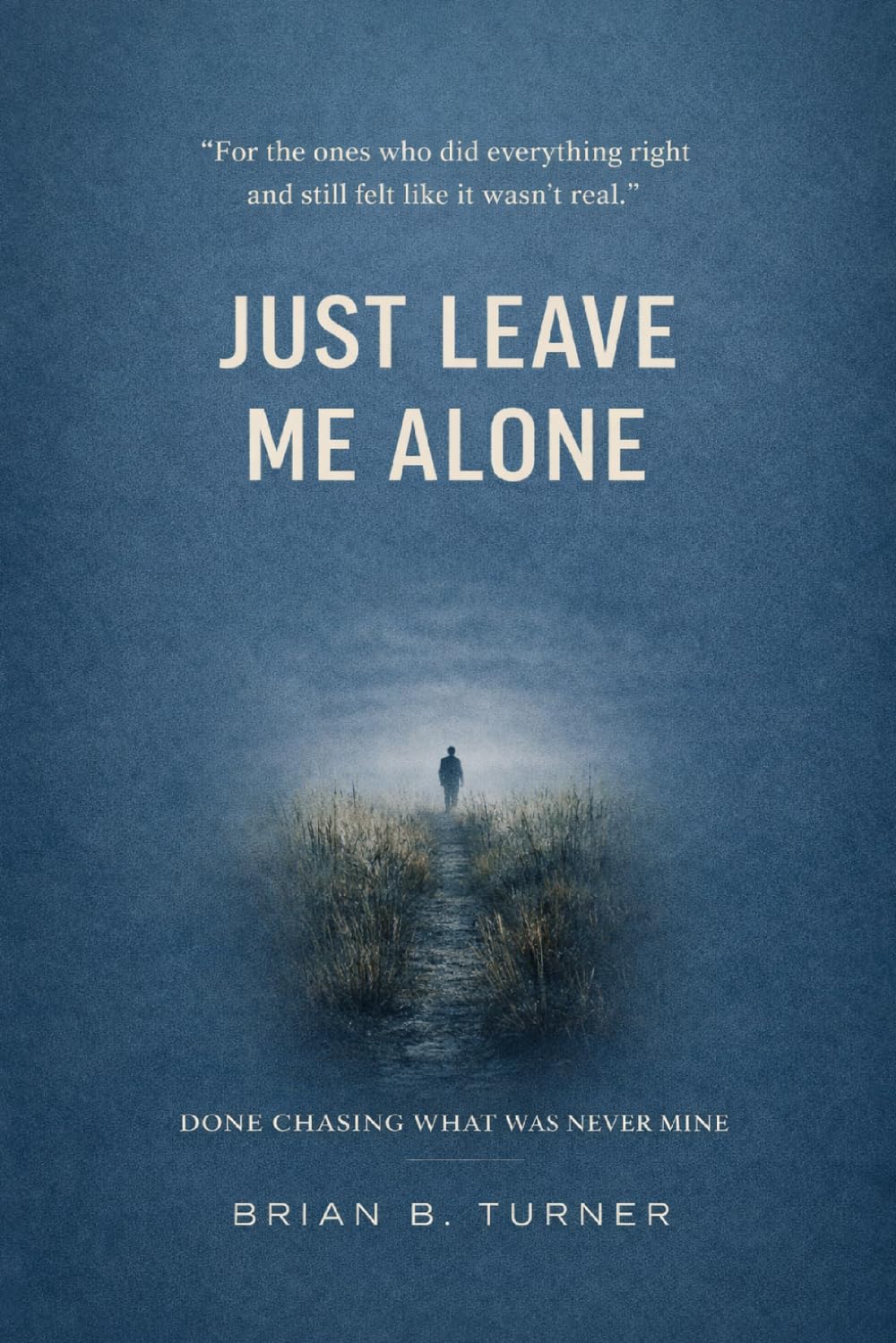 Just Leave Me Alone: Done Chasing