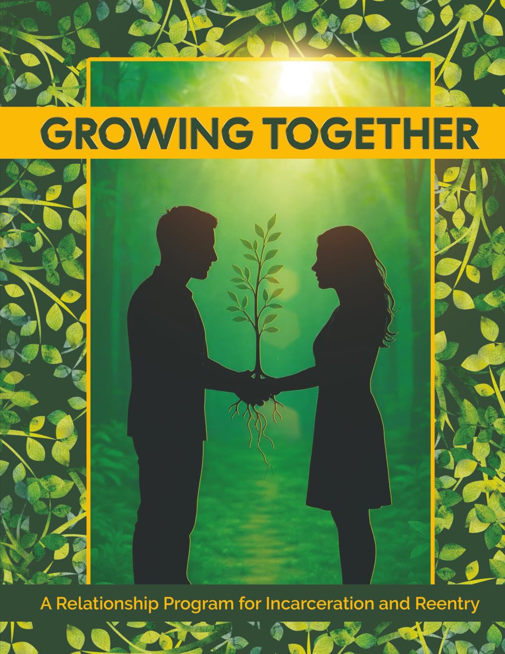 Growing Together: A Relationship Program for Incarceration and Reentry