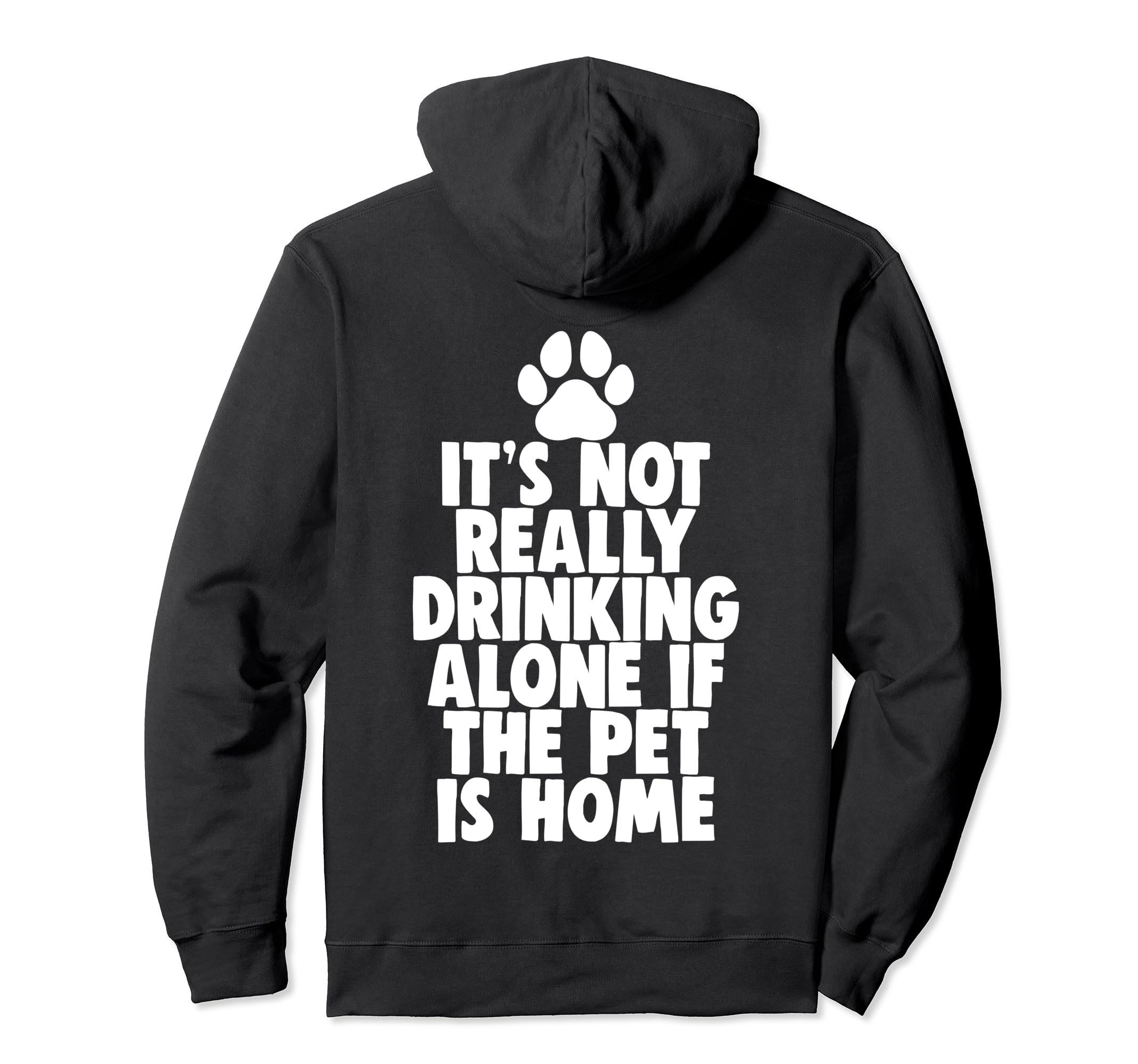 It's Not Really Drinking Alone If Pet Is Home Pullover Hoodie, Black - Image 2
