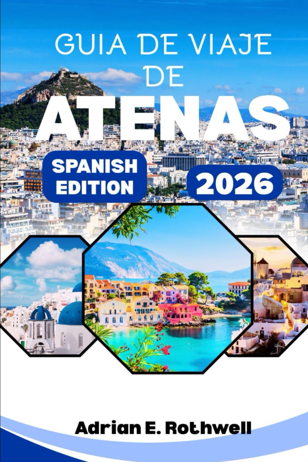 GUIA DE VIAJE DE ATENAS 2026: Joyas ocultas, secretos locales y consejos esenciales para explorar Grecia como un local