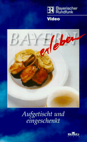 Preisvergleich Produktbild Bayern erleben - Aufgetischt und eingeschenkt [VHS]