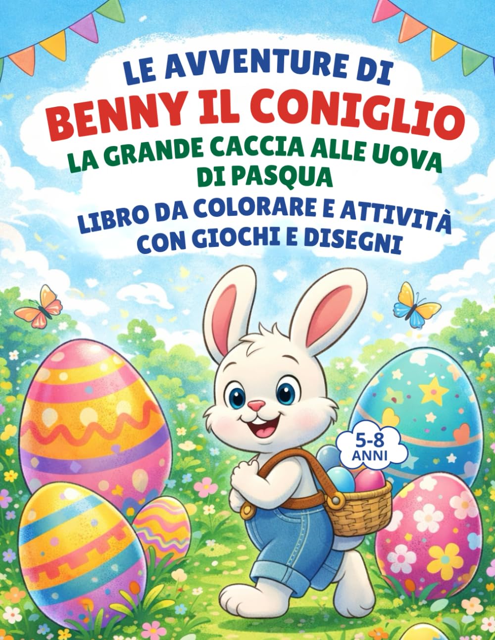 Le avventure di Benny il coniglio: La grande caccia alle uova di Pasqua. libro da colorare e attività (Leo Magia - Feste da Colorare)