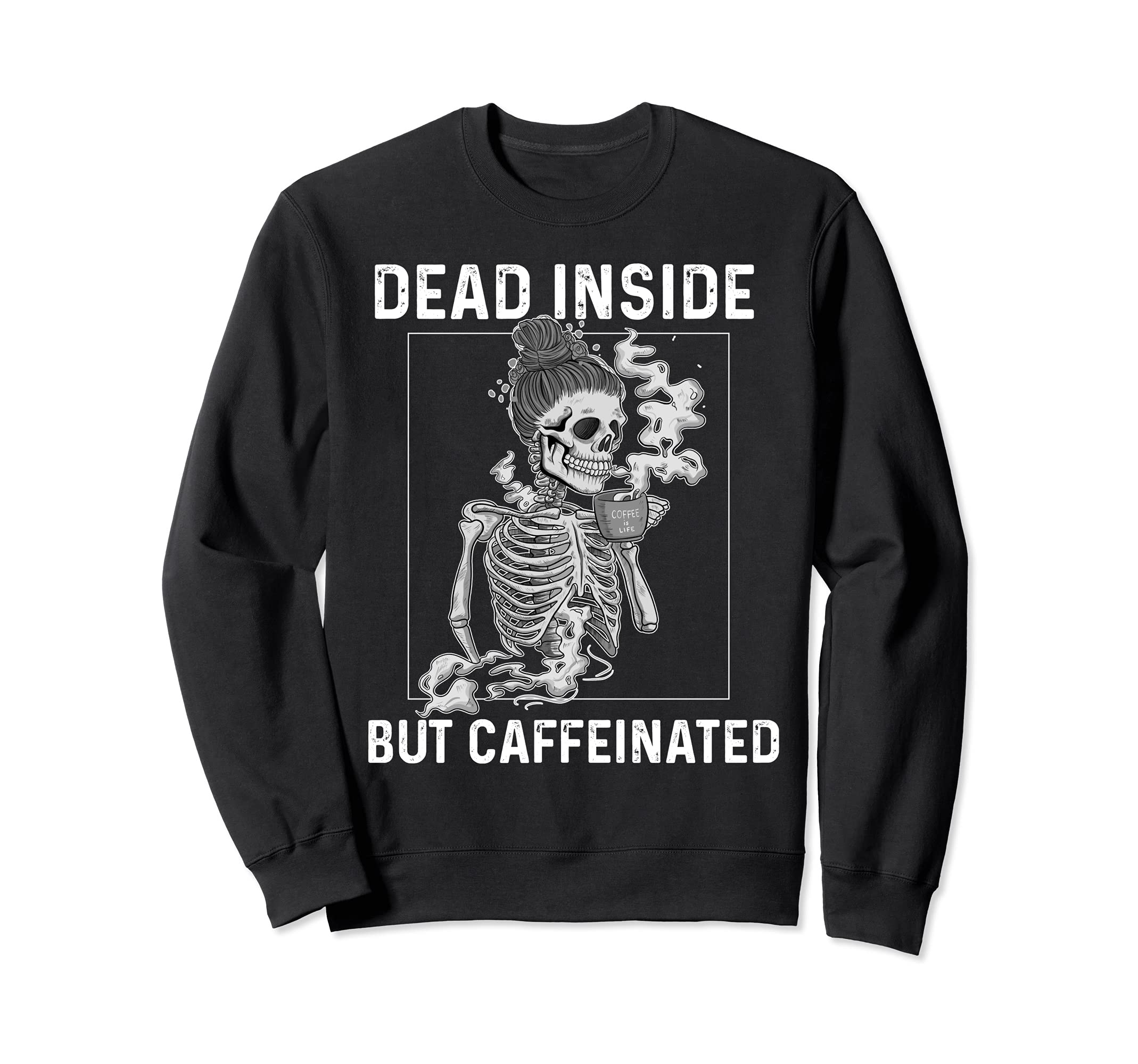 Dead Inside But Caffeinated Shirt Skeleton CoffeeFlower Sweatshirt