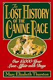 The Lost History of the Canine Race: Our 15,000-Year Love Affair With Dogs