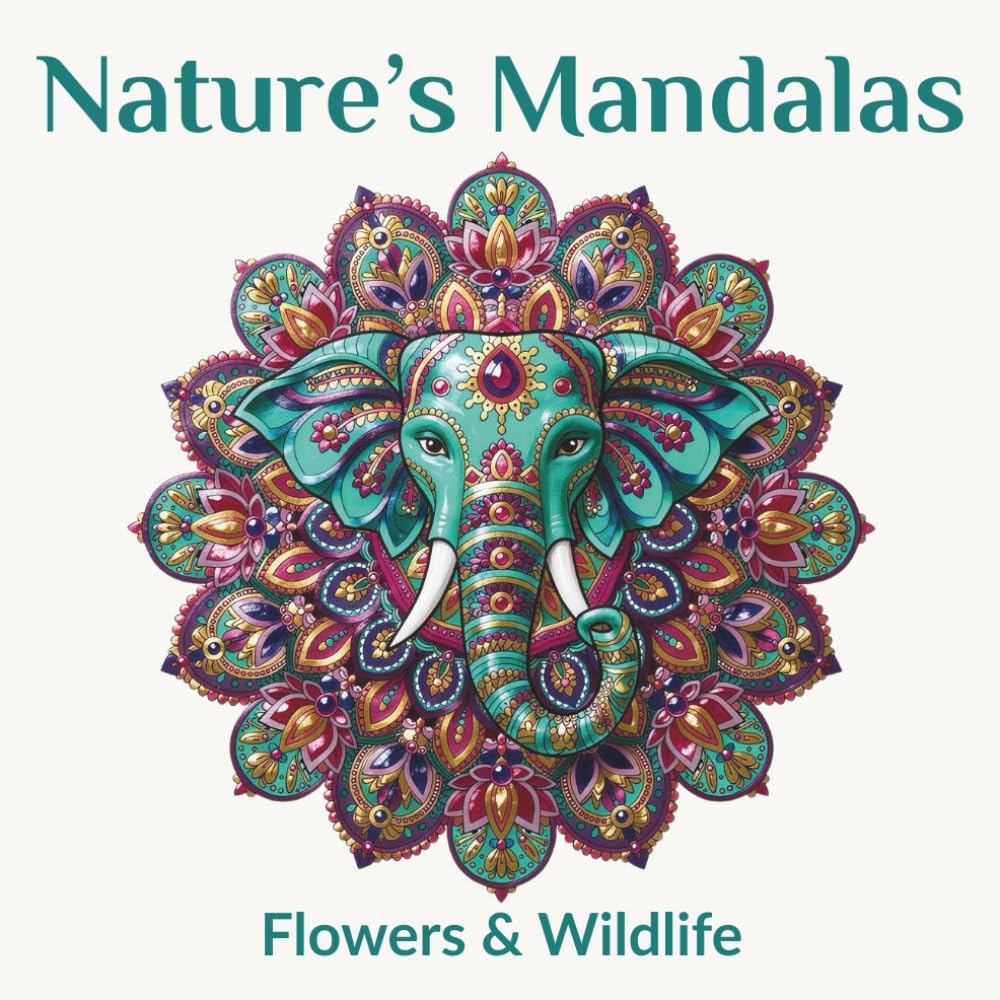 Nature's Mandalas: Flowers and Wildlife: 50 Intricate Circular Designs for Adults | Beautiful Botanical and Animal Patterns for Meditation, Relaxation and Stress Relief