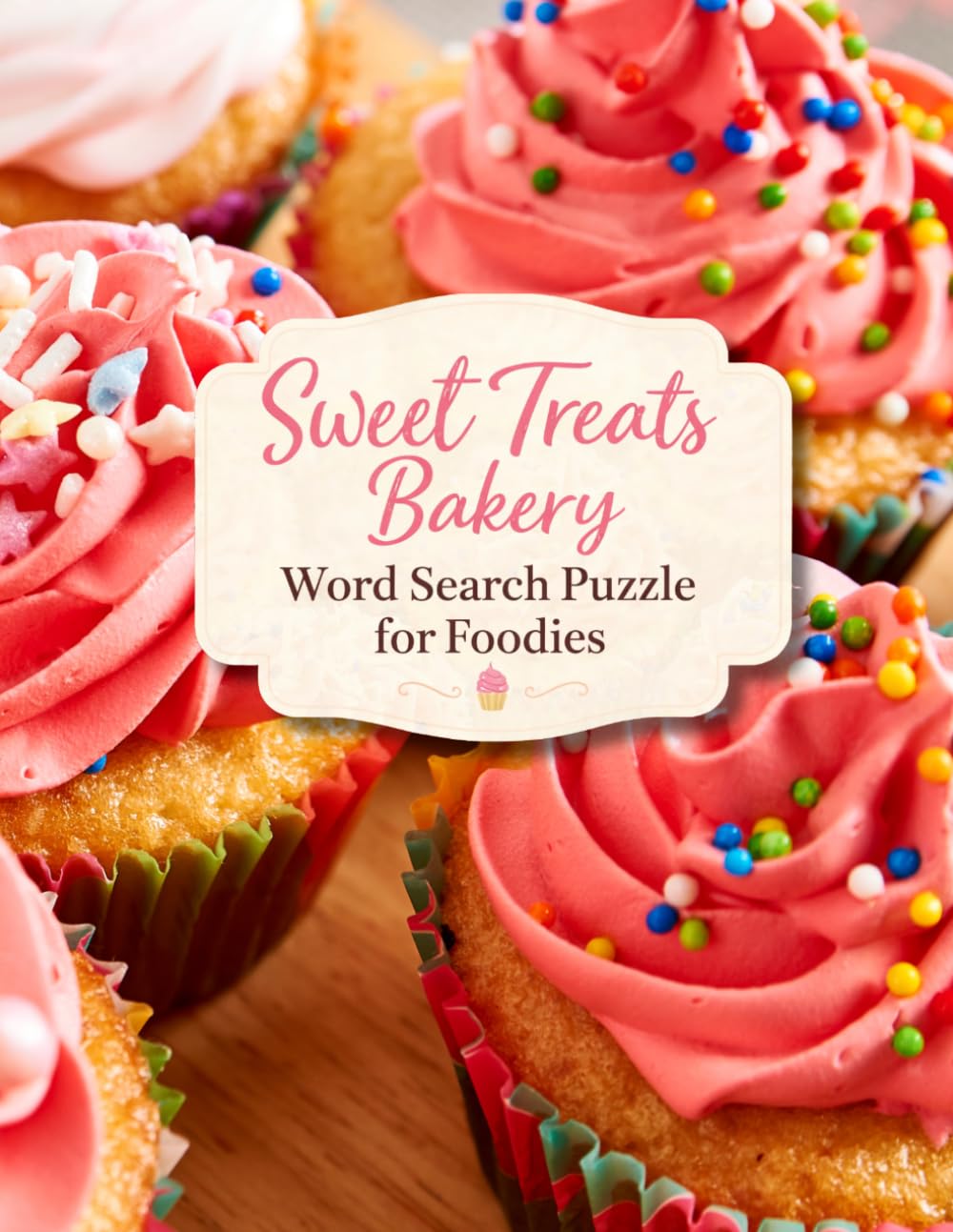 Sweet Treats Bakery: Word Search Puzzle Book for Foodies