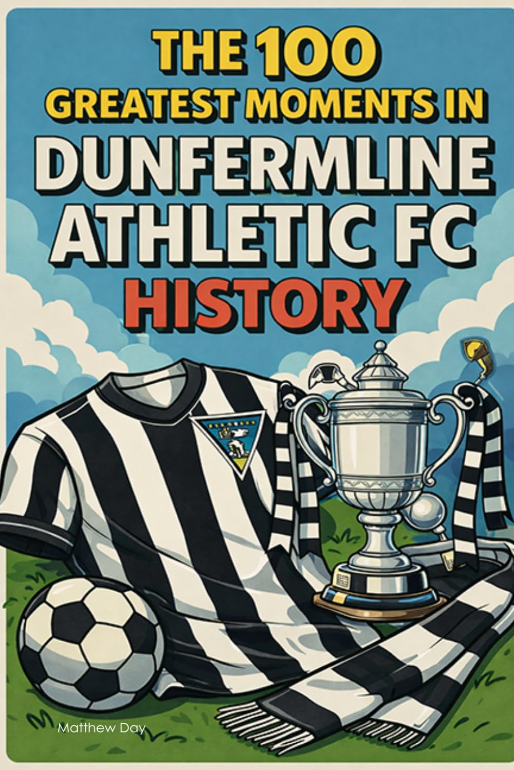 The 100 Greatest Moments in Dunfermline Athletic FC History