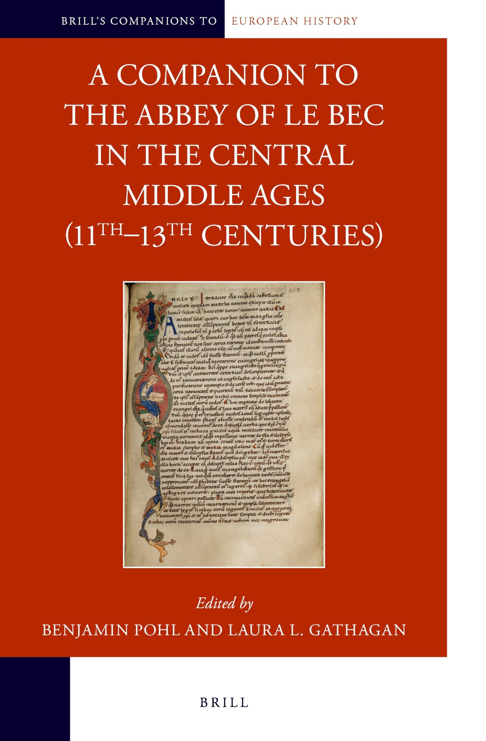 A Companion to the Abbey of Le Bec in the Central Middle Ages (11th13th Centuries): 13 (Brill's Companions to European History, 13)