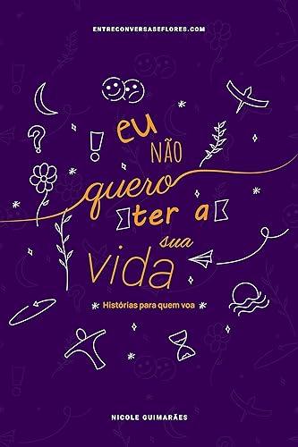 Eu não quero ter a sua vida: Histórias para quem voa