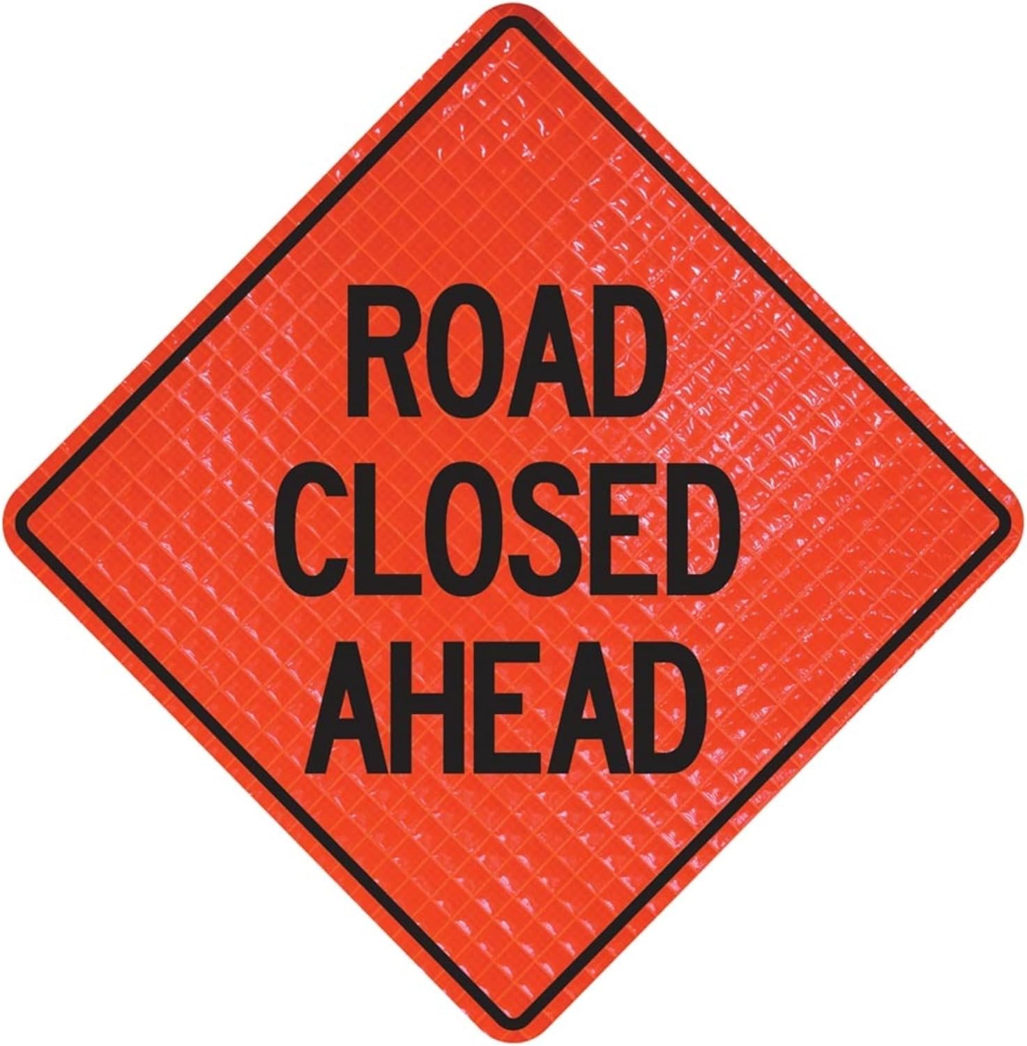 Roll-Up Sign-48" Superbright-Road Closed Ahead