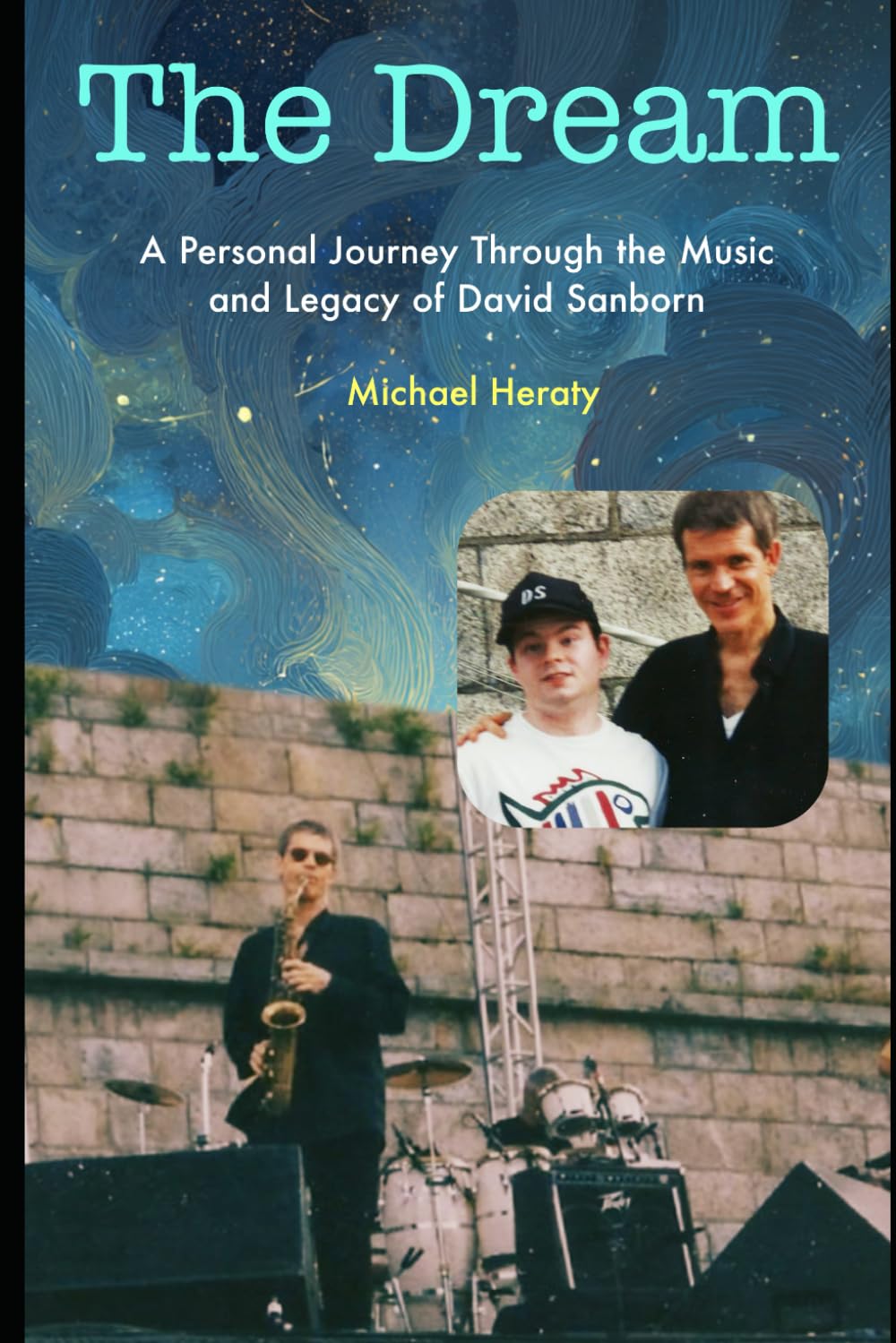 The Dream: A Personal Journey Through the Music and Legacy of David Sanborn