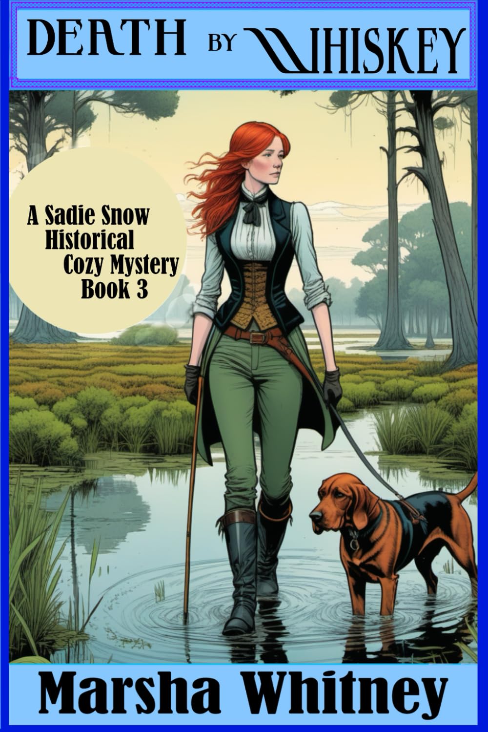 Death by Whiskey: A Sadie Snow Historical Mystery, Book 3 (Sadie Snow Historical Cozy Mysteries — Victorian era clean cozy reads.)
