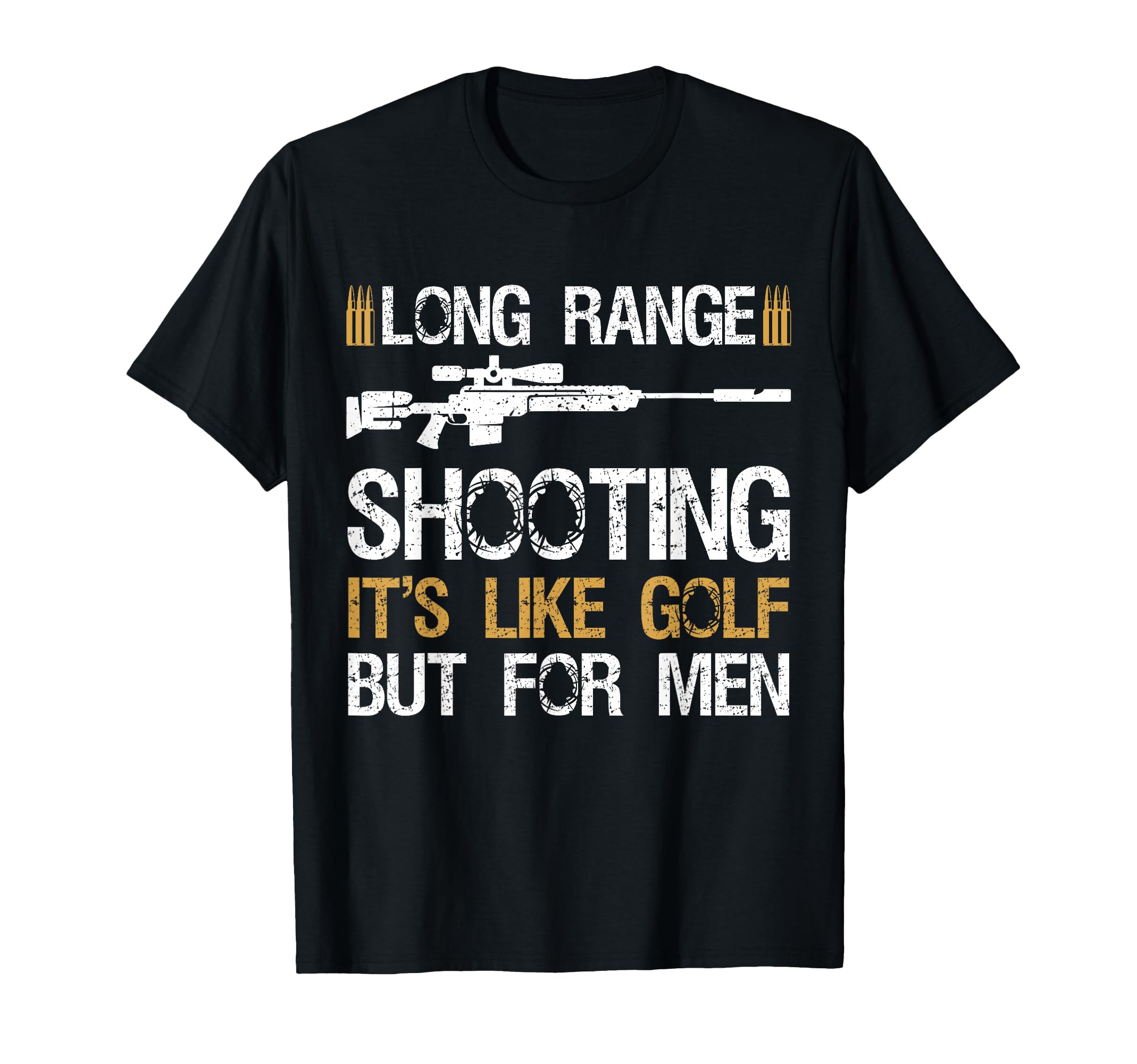 Long Range Shooting It's Like Golf But For Men Tshirt Sniper T-Shirt