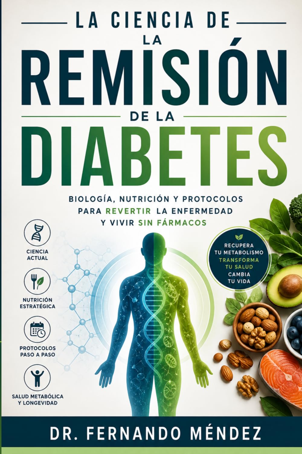La Ciencia de la Remisión de la Diabetes: Biología, nutrición y protocolos para revertir la enfermedad y vivir sin fármacos