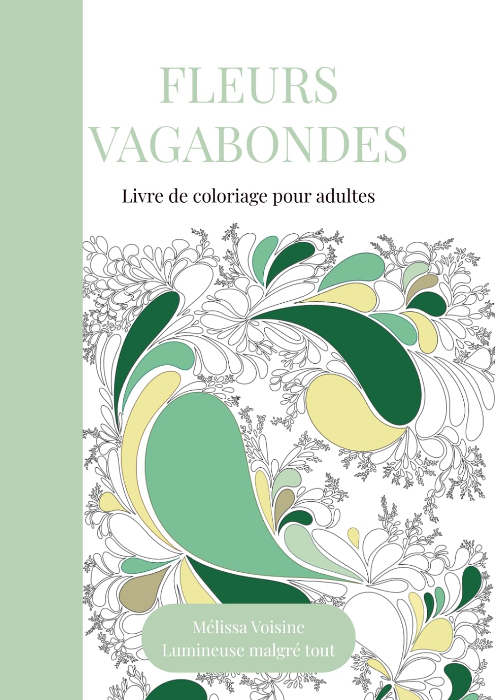 Fleurs Vagabondes: Livre de coloriage pour adultes