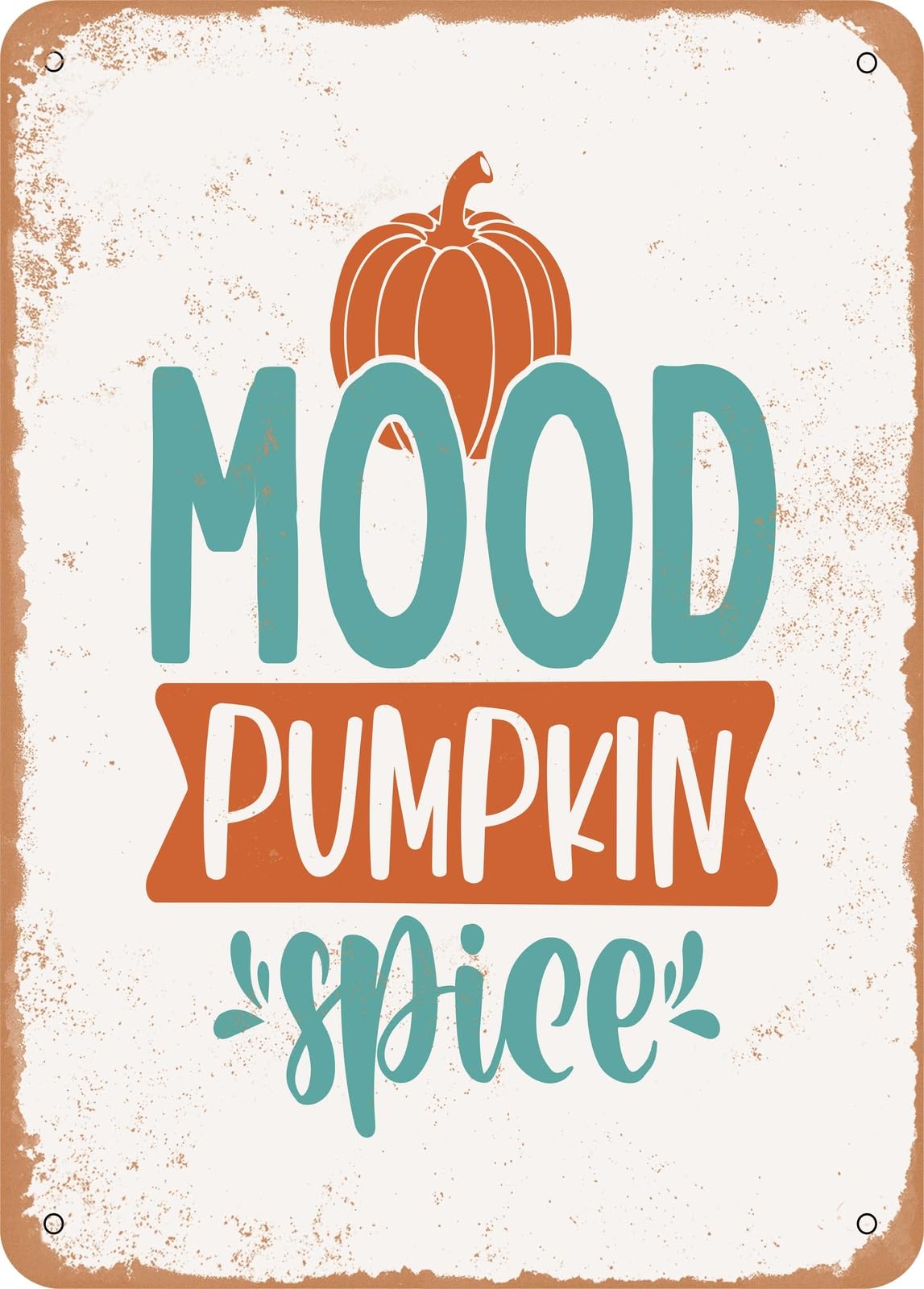 Metal Sign - Mood Pumpkin Spice - Vintage Look home decor