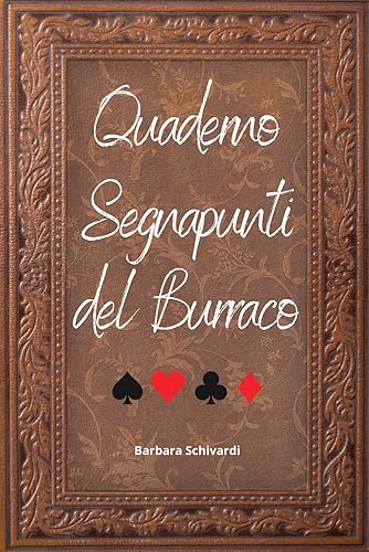 Quaderno Segnapunti del Burraco: L’elegante Segnapunti Professionale della Federazione Burraco. 150 Schede Punti con Victory Point. Extra Bonus: ... Versione da Regalo. (Italian Edition)