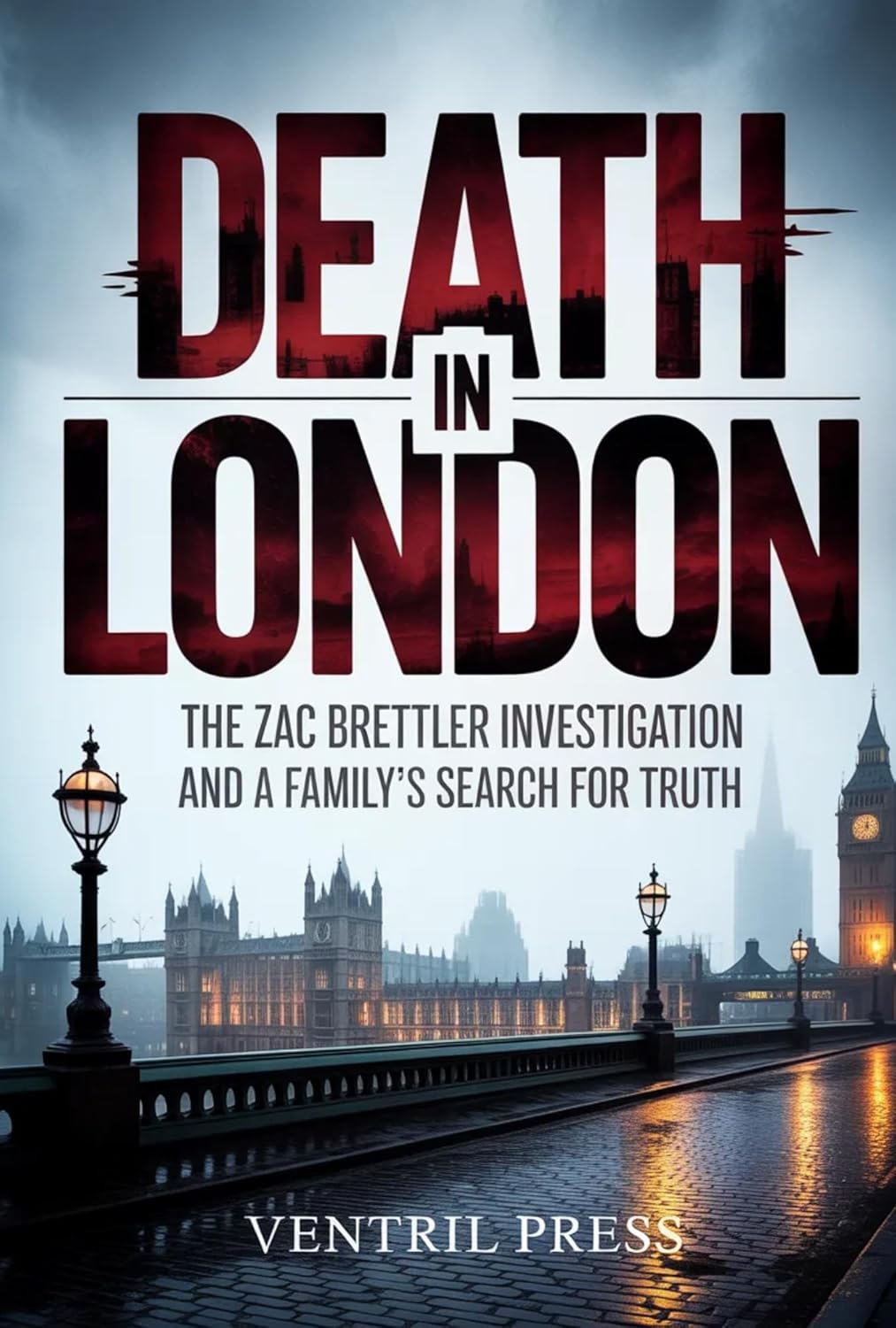 DEATH IN LONDON : The Zac Brettler Investigation and A Family's Search for Truth"      [Print Replica] Kindle Edition