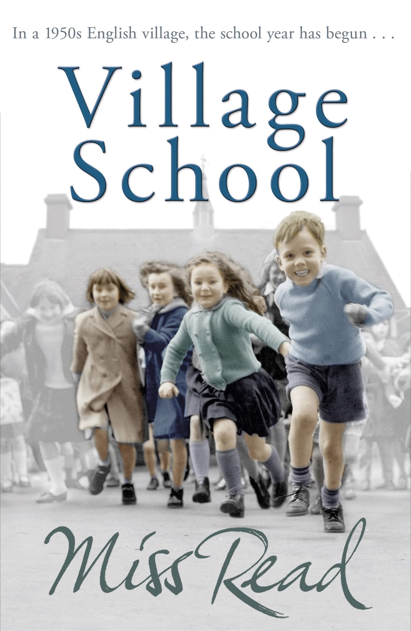 Village School: The first novel in the Fairacre series - Read, Miss